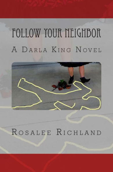 Follow Your Neighbor: A Darla King Novel (Darla King Mystery Series)