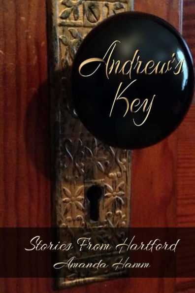 Andrew'S Key: Stories From Hartford