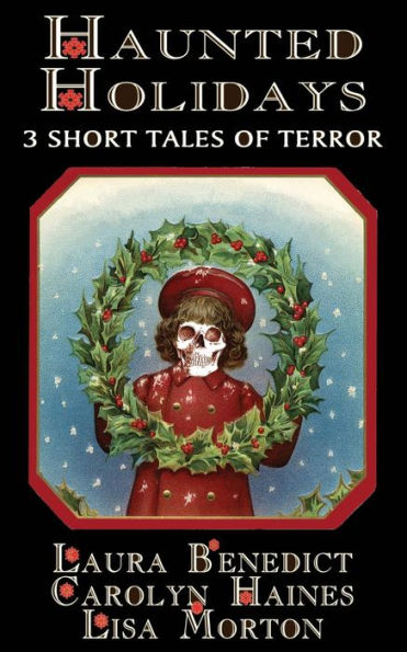Haunted Holidays: 3 Short Tales Of Terror