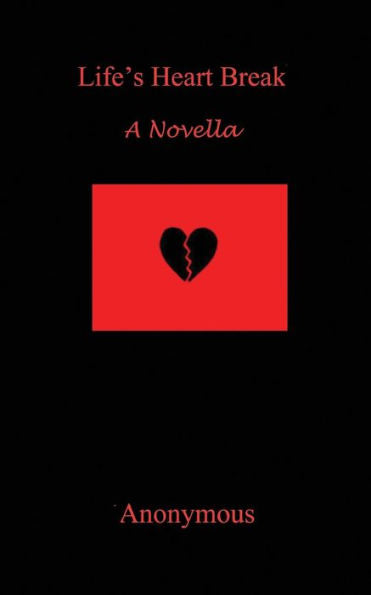 Life'S Heart Break: A Novella