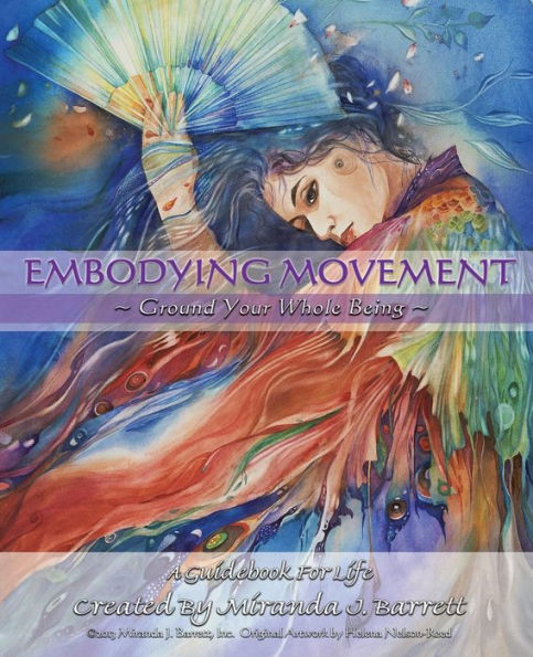 Embodying Movement: Ground Your Whole Being (A Woman'S Series)