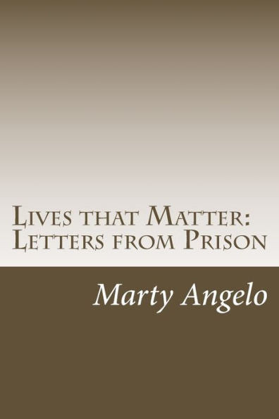 Lives That Matter: Letters From Prison - Volume 1