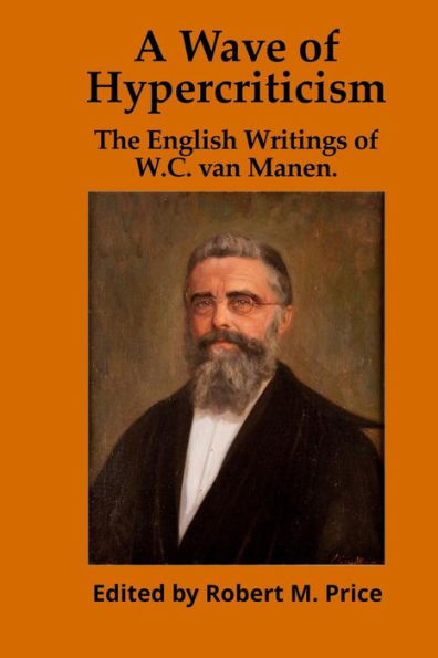 A Wave Of Hypercriticism: The English Writings Of W.C. Van Manen