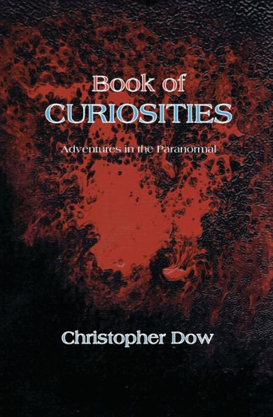 Book Of Curiosities: Adventures In The Paranormal