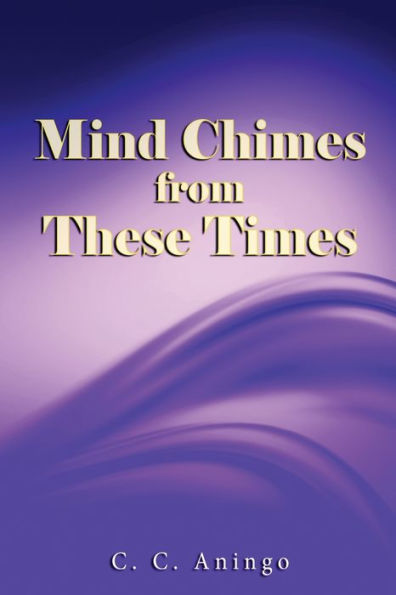 Mind Chimes From These Times - 9780985194864