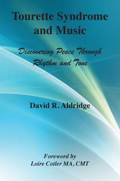 Tourette Syndrome And Music: Discovering Peace Through Rhythm And Tone