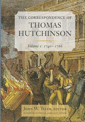 The Correspondence Of Thomas Hutchinson: 1740-1766 (Volume 1) (Colonial Society Of Massachusetts)