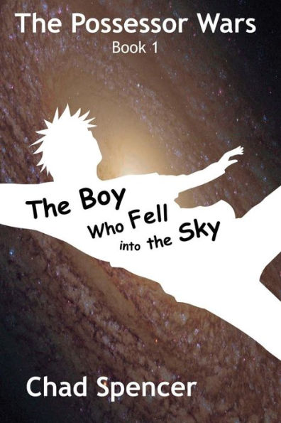 The Boy Who Fell Into The Sky (The Possessor Wars)
