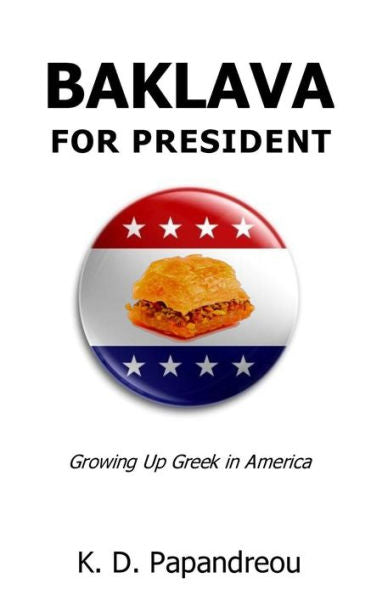 Baklava For President: Growing Up Greek In America