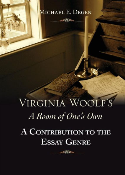 Virginia Woolf'S A Room Of One'S Own: A Contribution To The Essay Genre