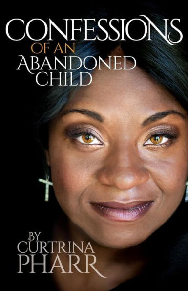 Confessions Of An Abandoned Child
