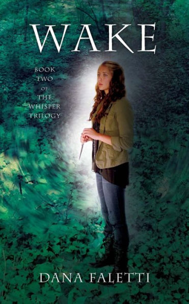 Wake: Book Two Of The Whisper Trilogy