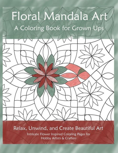 Floral Mandala Art: A Coloring Book For Grown Ups