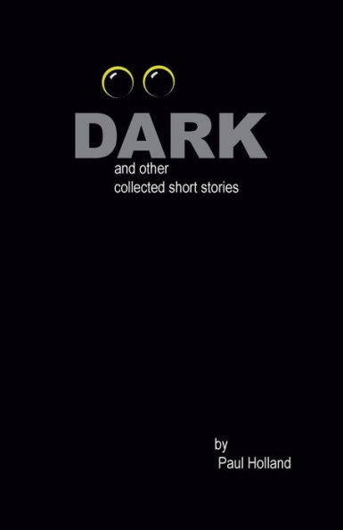 Dark: And Other Collected Short Stories