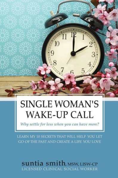 Single Woman'S Wake-Up Call: Why Settle For Less When You Can Have More?