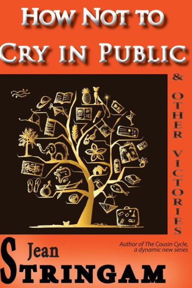 How Not To Cry In Public & Other Victories (Cousin Cycle)