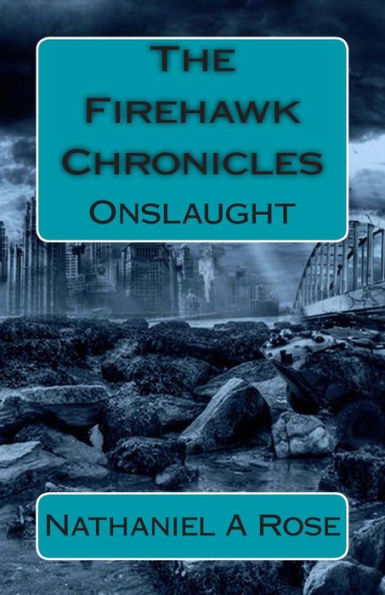 The Firehawk Chronicles: Onslaught