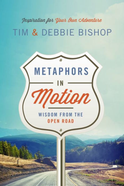 Metaphors In Motion: Wisdom From The Open Road