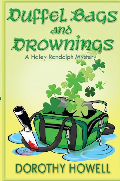 Duffel Bags And Drownings (A Haley Randolph Mystery) (Haley Randolph Mystery Series)