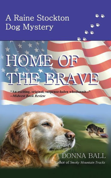 Home Of The Brave (Raine Stockton Dog Mystery)