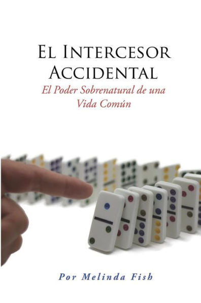 El Intercesor Accidental (Spanish Edition)