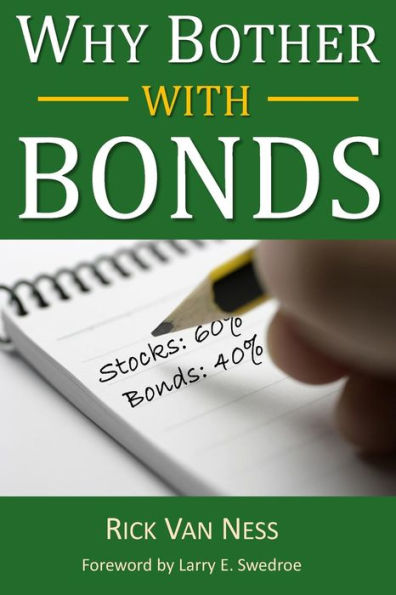 Why Bother With Bonds: A Guide To Build All-Weather Portfolio Including Cds, Bonds, And Bond Funds--Even During Low Interest Rates (How To Achieve Financial Independence)