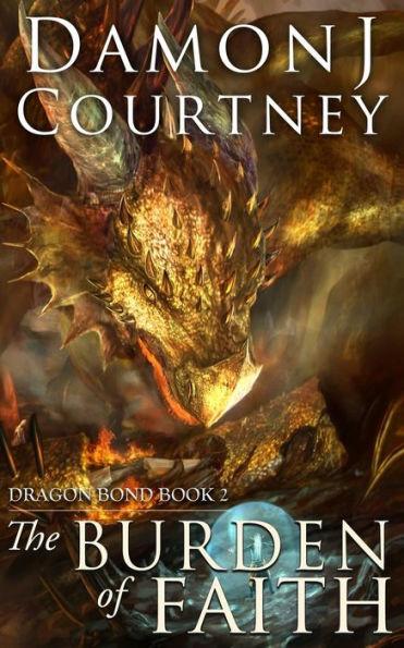 The Burden Of Faith (Dragon Bond)