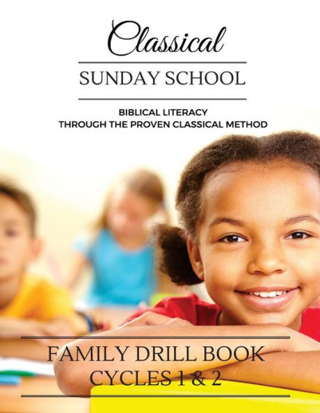 Classical Sunday School: Family Drill Book Cycles 1 & 2