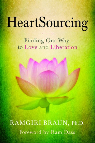 Heartsourcing: Finding Our Way To Love And Liberation