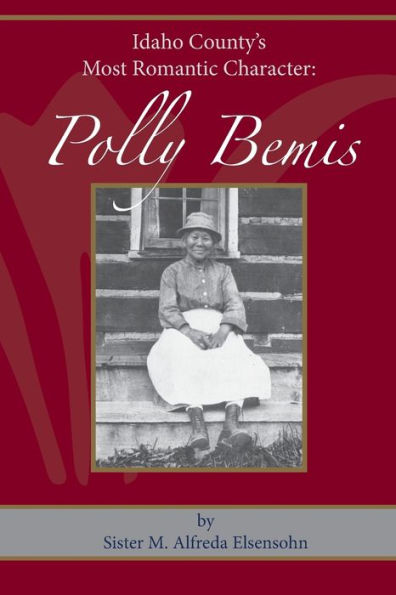 Polly Bemis: Idaho County's Most Romantic Character