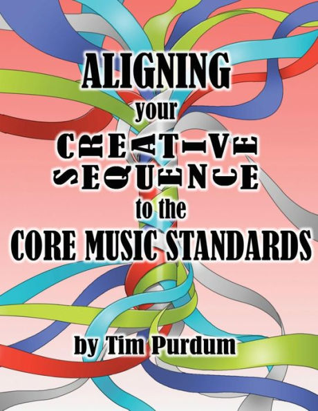 Aligning Your Creative Sequence To The Core Music Standards