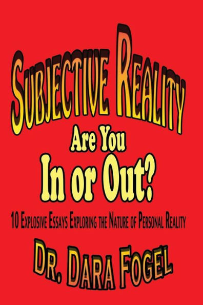 Subjective Reality: Are You In Or Out?