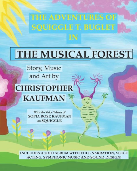 The Adventures Of Squiggle T. Buglet In The Musical Forest