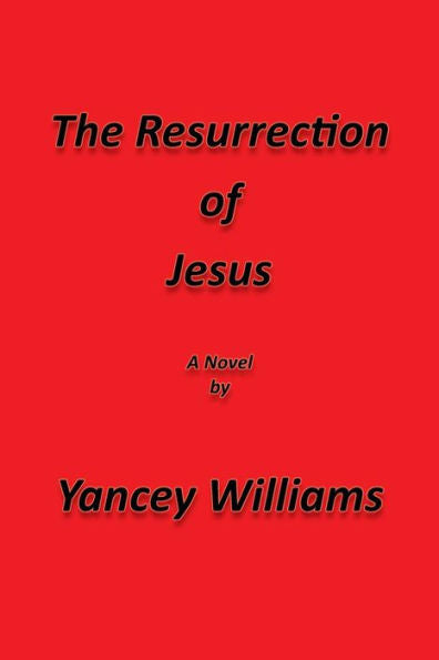 The Resurrection Of Jesus - 9780986031694