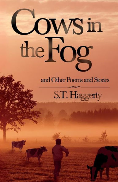 Cows In The Fog: And A Variety Of Other Poems And Stories