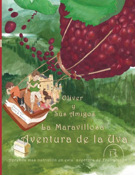 Oliver Y Sus Amigos La Maravillosa Aventura De La Uva (Spanish Edition)