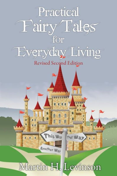 Practical Fairy Tales For Everyday Living: Revised Second Edition