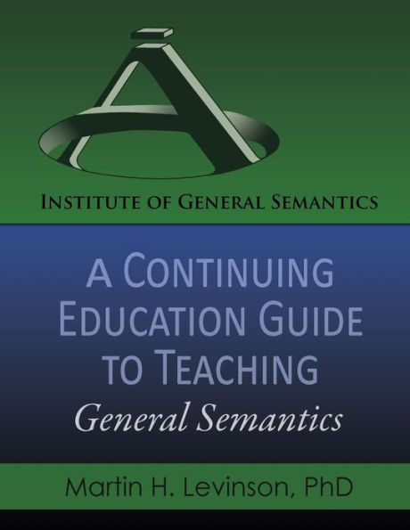 A Continuing Education Guide To Teaching General Semantics