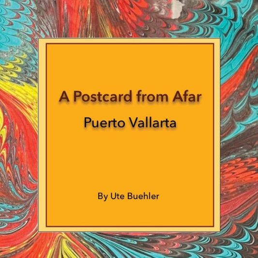 A Postcard From Afar - Puerto Vallarta