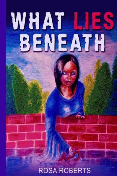What Lies Beneath - 9780986125126