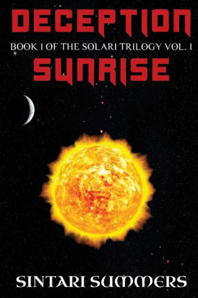 Deception: Sunrise: Book I Of The Solari Trilogy Vol. I (Deception: The Solari Triology)