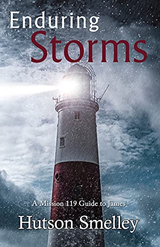 Enduring Storms: A Mission 119 Guide To James