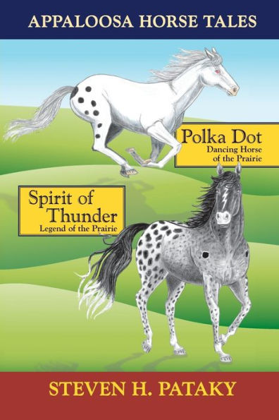 Appaloosa Horse Tales: Polka Dot And Spirit Of Thunder