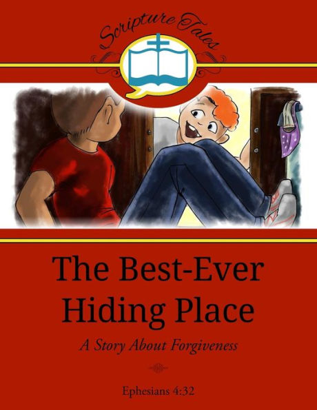 The Best-Ever Hiding Place: A Story About Forgiveness (Scripture Tales)