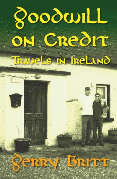 Goodwill On Credit: Travels In Ireland