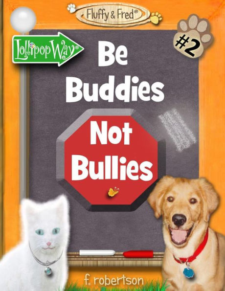 Be Buddies Not Bullies (Fluffy & Fred)