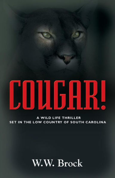 Cougar!: A Wildlife Thriller Set In The Low Country Of South Carolina