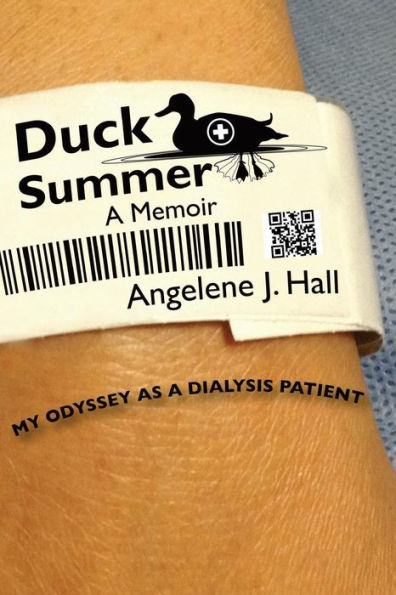 Duck Summer: My Odyssey As A Dialysis Patient