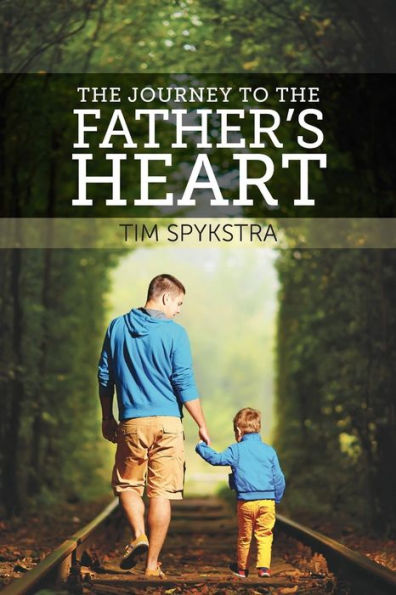 The Journey To The Father'S Heart