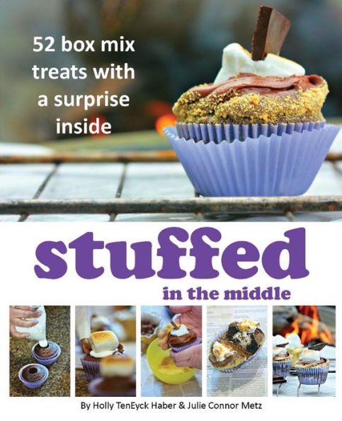 Stuffed In The Middle: 52 Box Mix Treats With A Surprise Inside